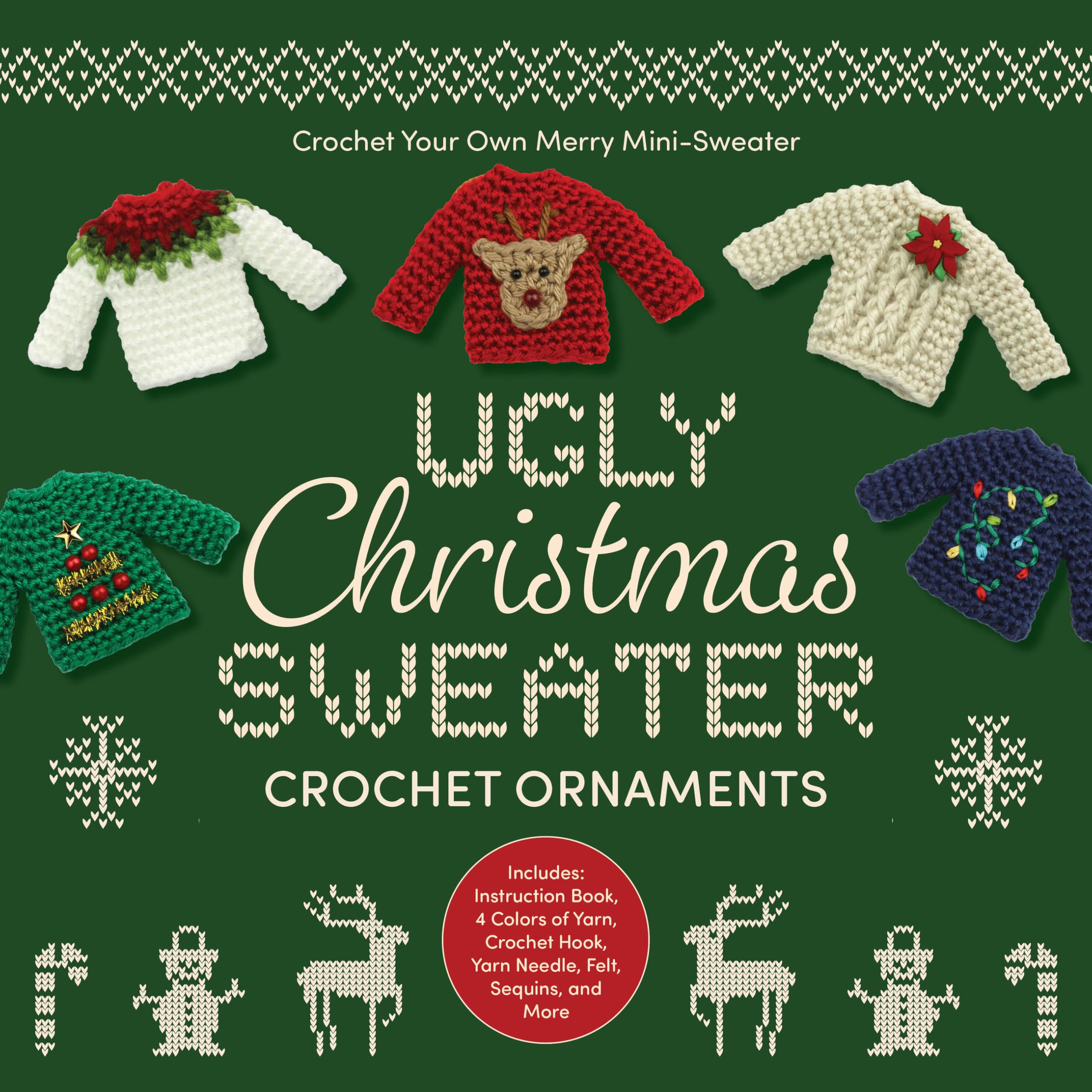 Ugly Christmas Sweater Crochet Ornaments: Crochet Your Own Merry Mini-Sweater