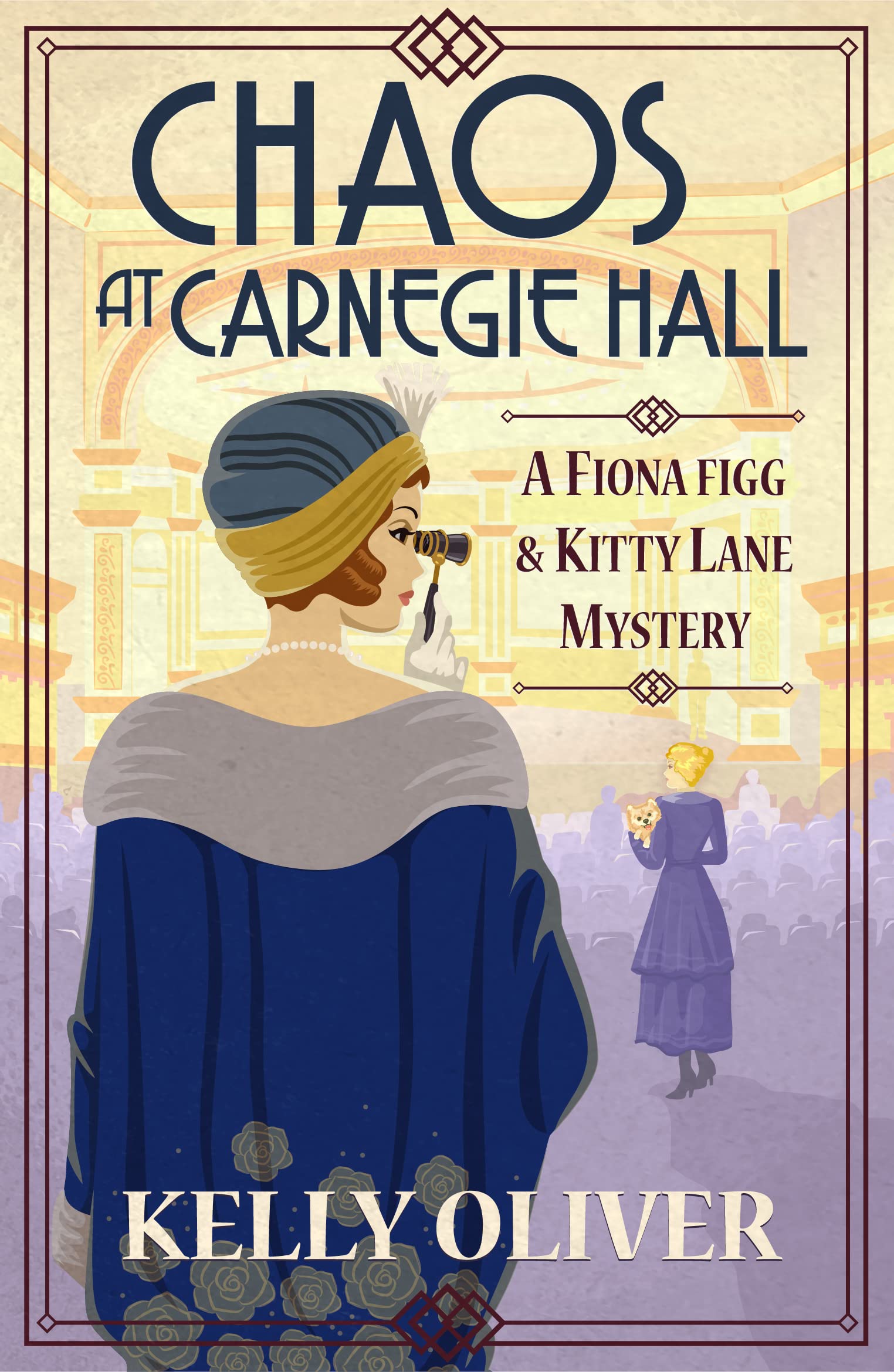 Chaos at Carnegie Hall: The start of a cozy mystery series from Kelly Oliver (A Fiona Figg & Kitty Lane Mystery Book 1)