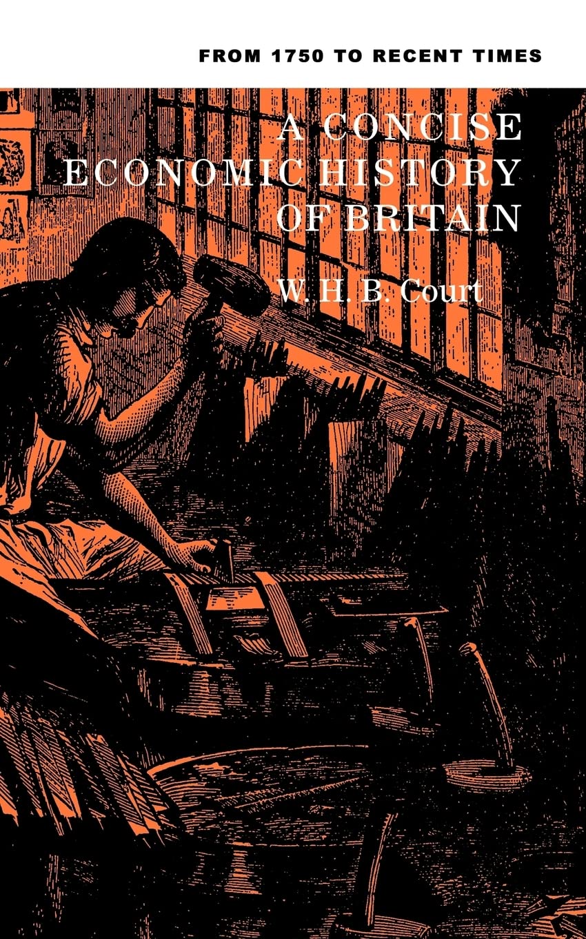 A Concise Economic History of Britain: From 1750 to Recent Times