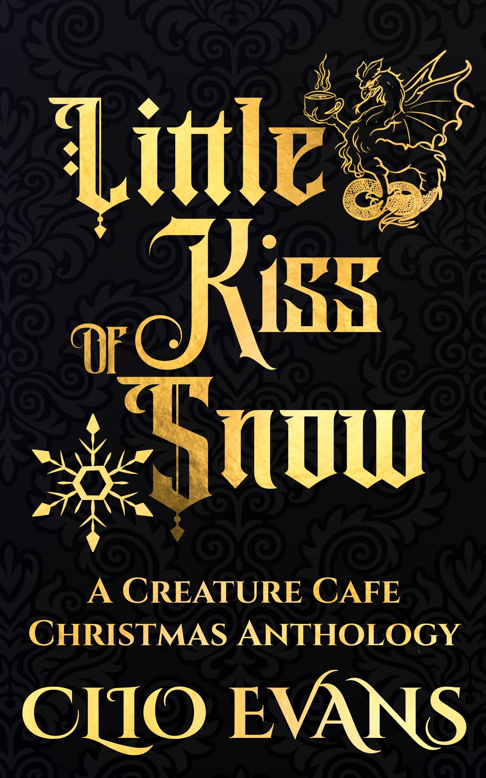 Little Kiss of Snow: A Creature Cafe Christmas Anthology (Creature Cafe Series Book 11)