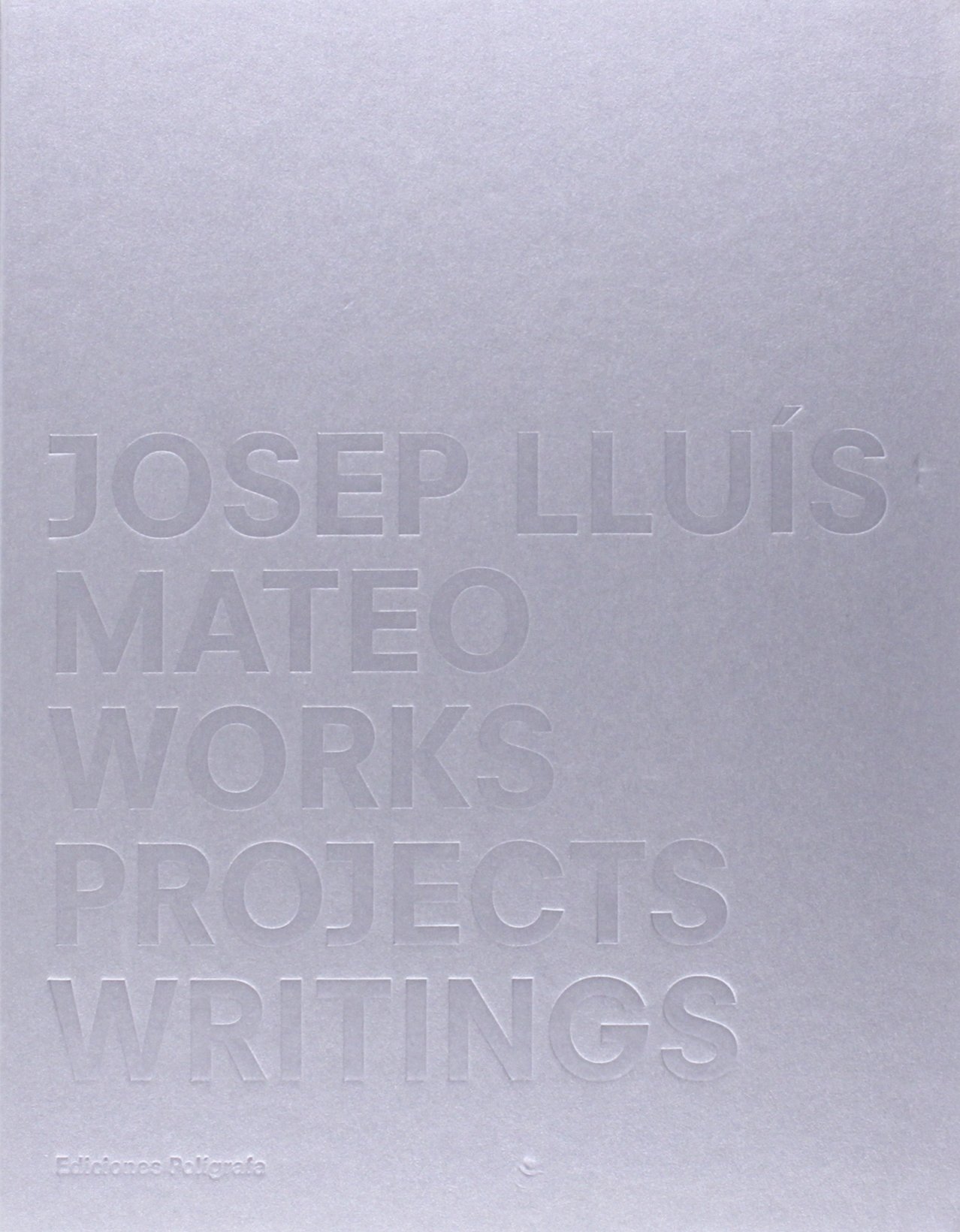 Josep Lluis Mateo: Works, Projects, Writings
