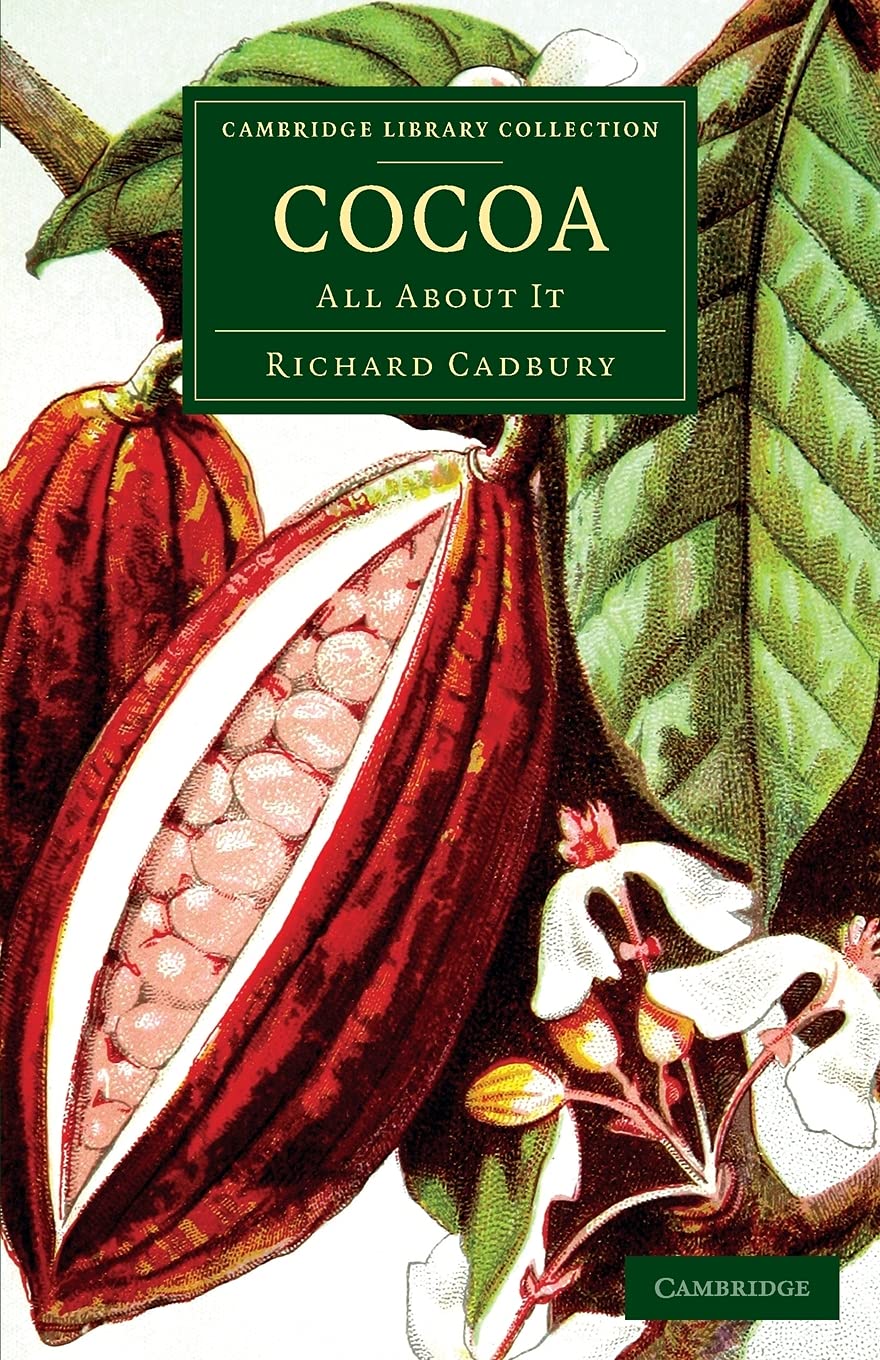 Cocoa: All about It (Cambridge Library Collection - Botany and Horticulture)