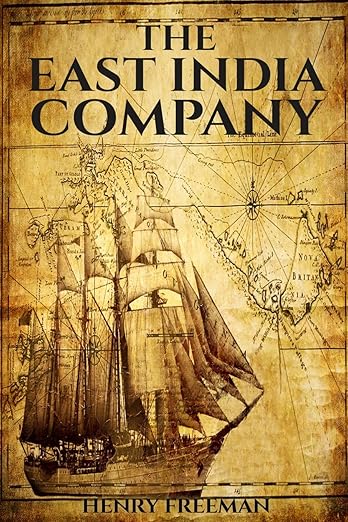 The East India Company: From Beginning to End