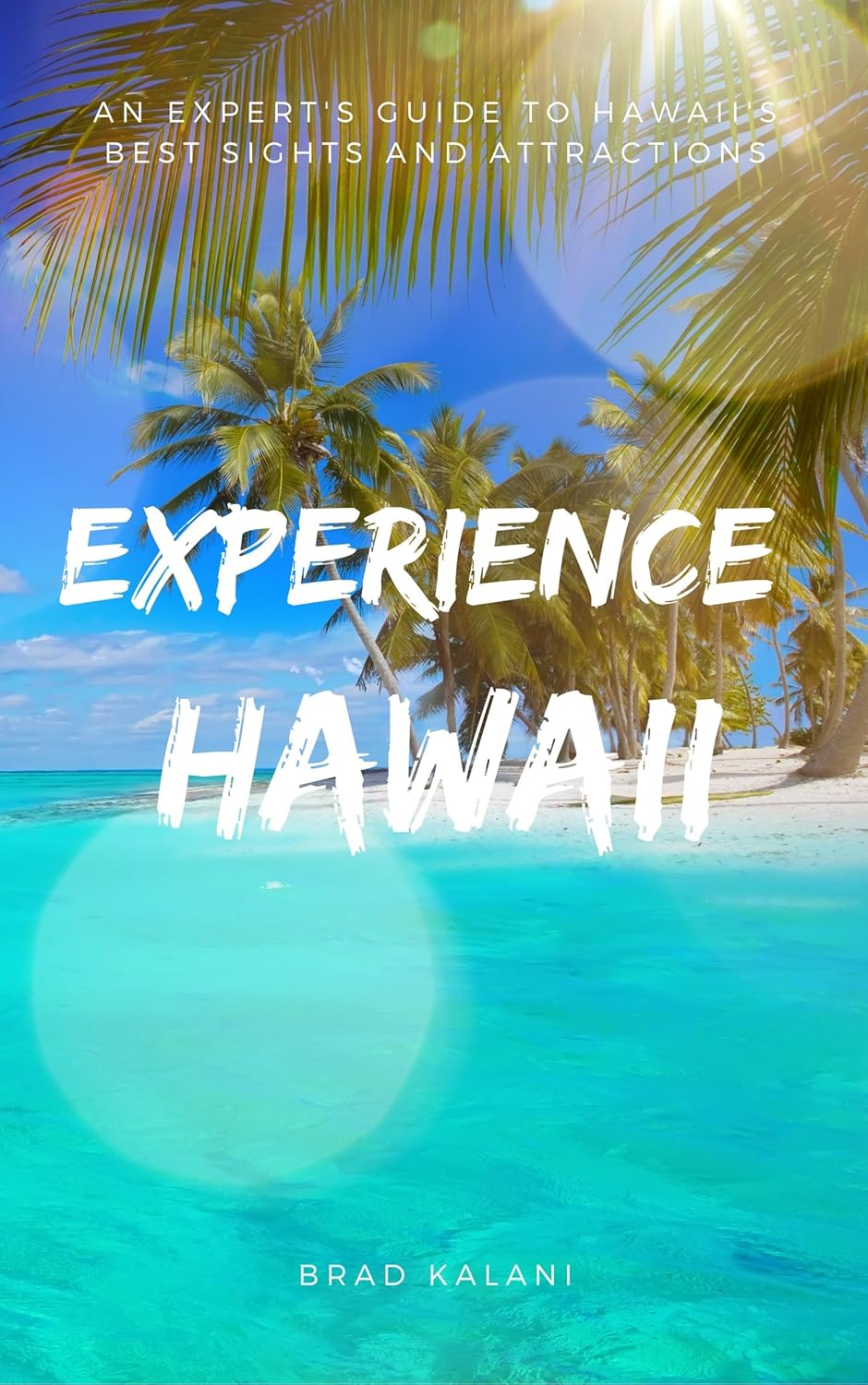 Experience Hawaii An Expert’s Guide to Hawaii’s Best
