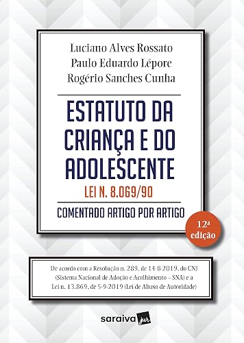 Estatuto da criança e do adolescente: Lei n. 8.069/90 - comentado artigo por artigo