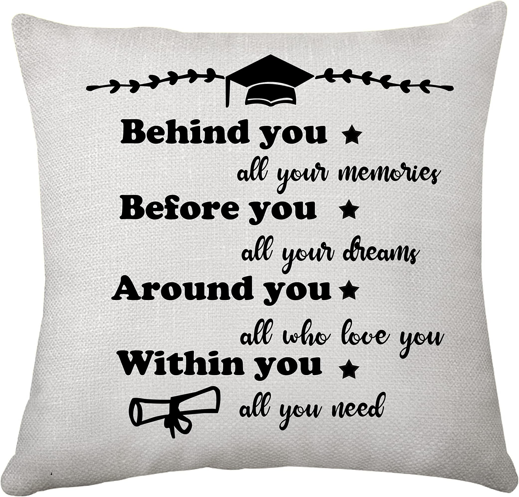 Graduation Gifts of Behind You All Your Memories Inspirational Pillowcase for High School College Graduation Gifts for Women Teen Girls Cushion Covers for Home Sofa Decor (Behind You)