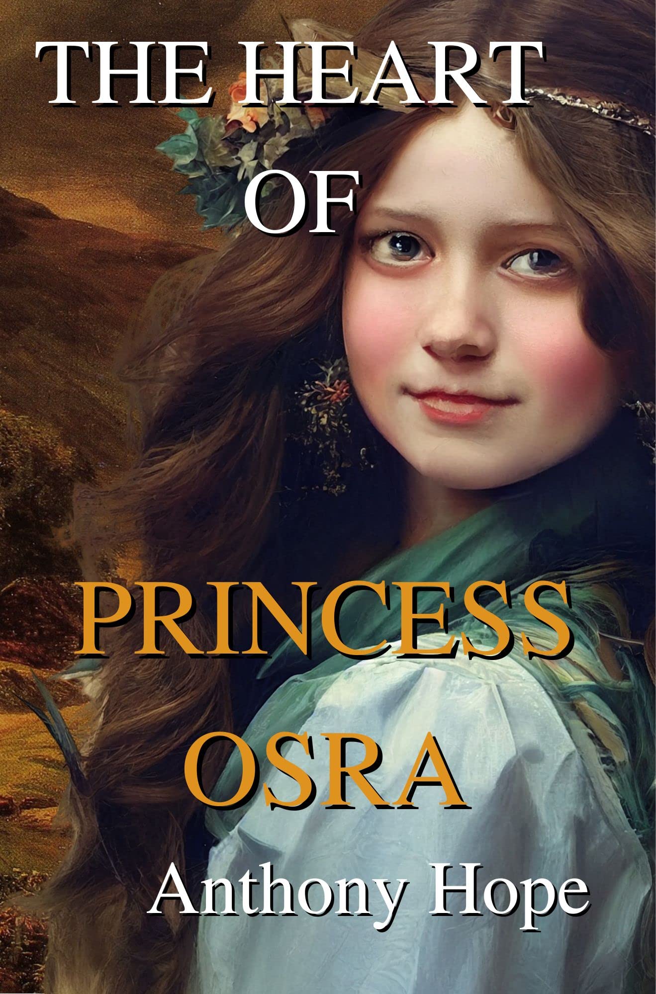 The Heart of Princess Osra: With Original And Classic Illustrated By Anthony Hope