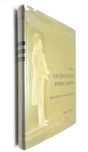 The Jacksonian Persuasion: Politics and Belief