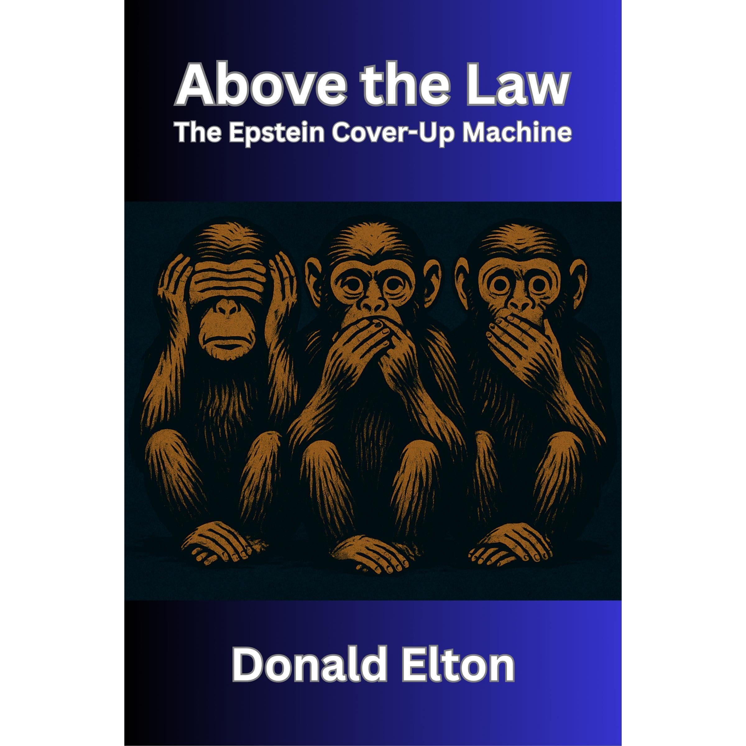 Above the Law: The Epstein Cover-Up Machine