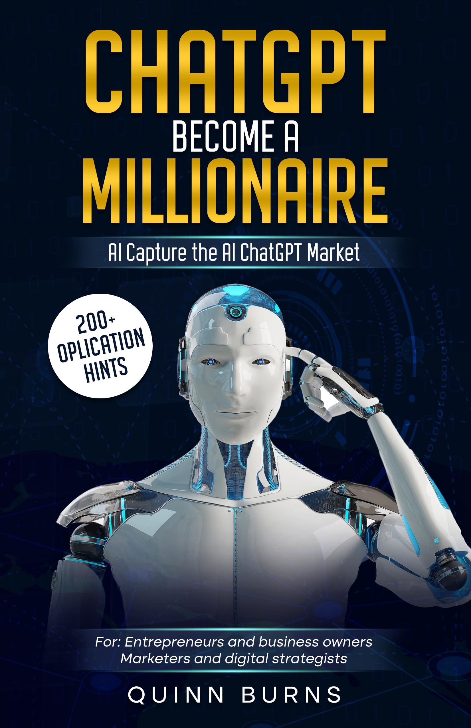 ChatGPT a Millionaire: Capture the AI Chat GPT Market and Become a Millionaire