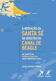 A mediação da Santa Sé na questão do canal de Beagle: um conflito de soberania marítima entre Argentina e Chile