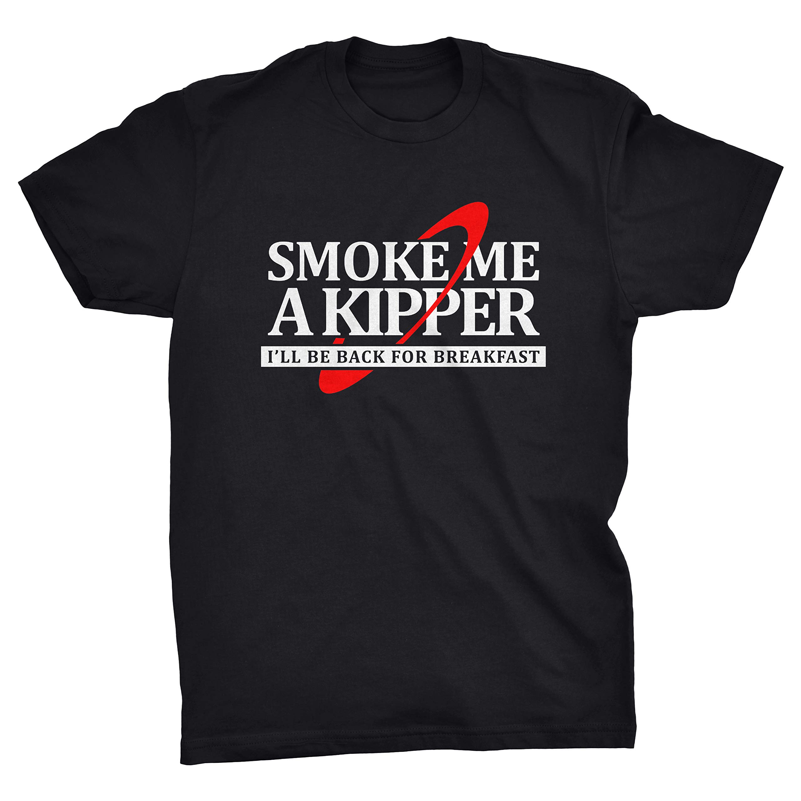 Smoke Me A Kipper I'll Be Back for Breakfast Red Dwarf Quote T-Shirt