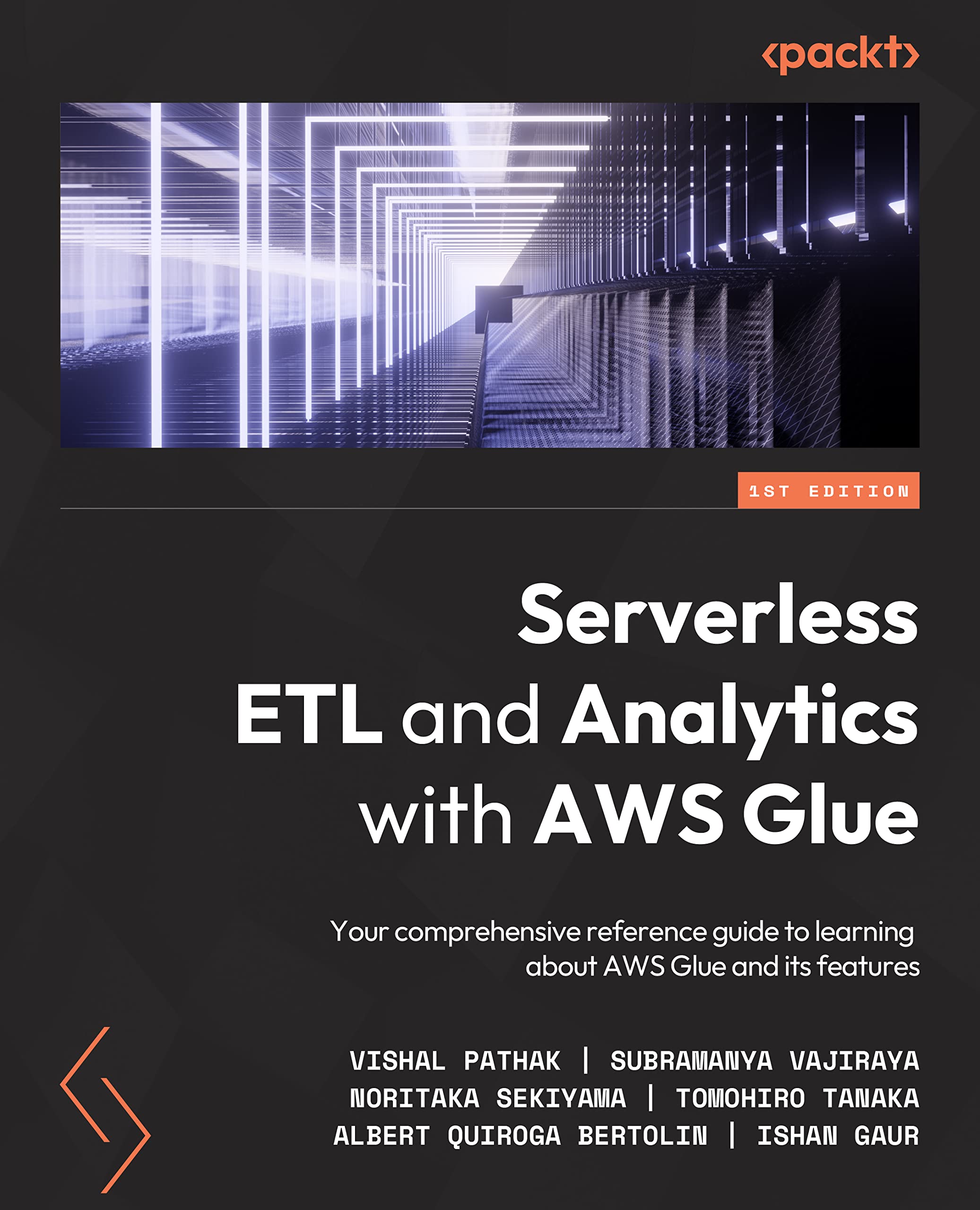 Serverless ETL and Analytics with AWS Glue: Your comprehensive reference guide to learning about AWS Glue and its features