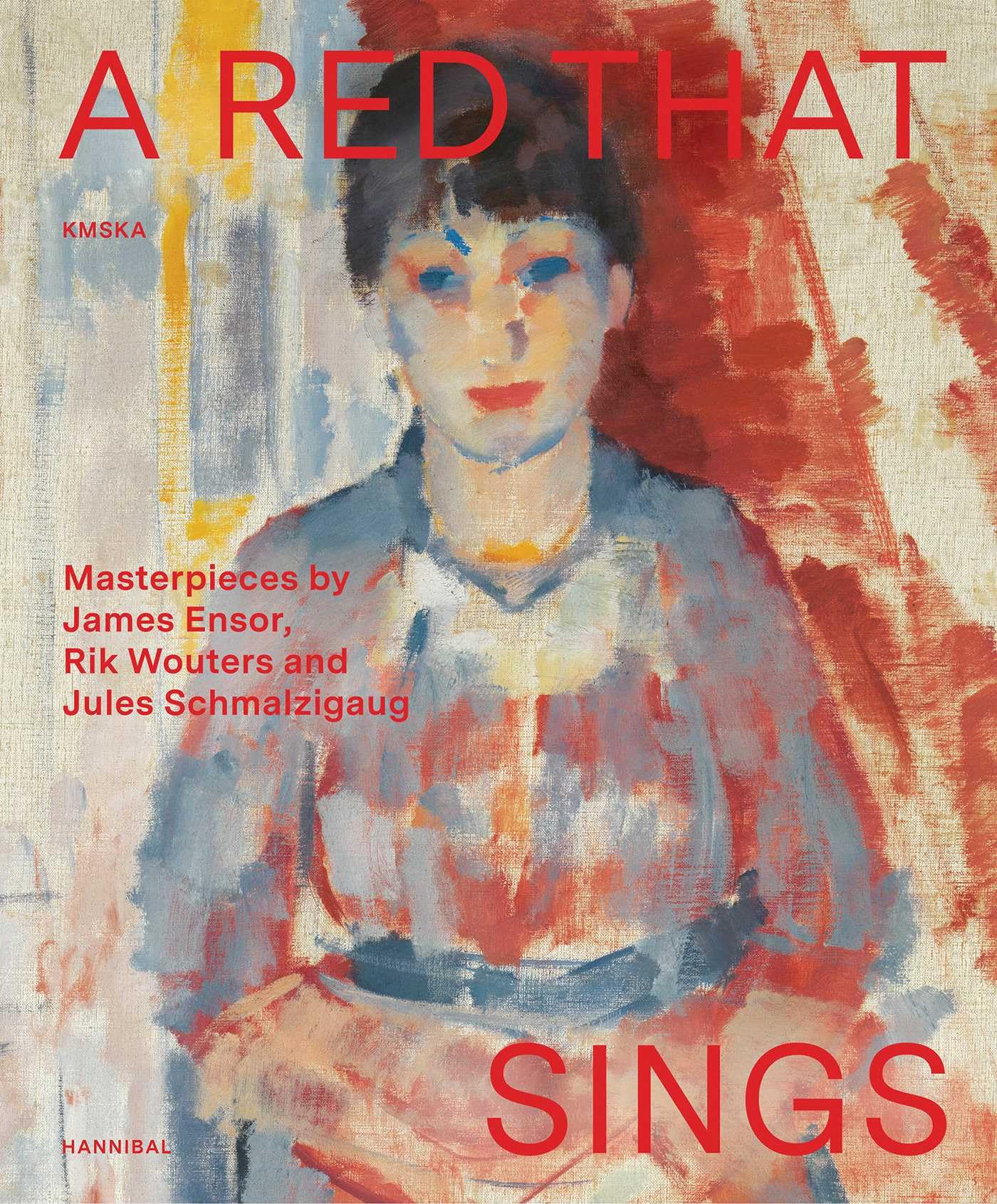 A Red that Sings: Masterpieces from Ensor, Wouters and Schmalzigaug