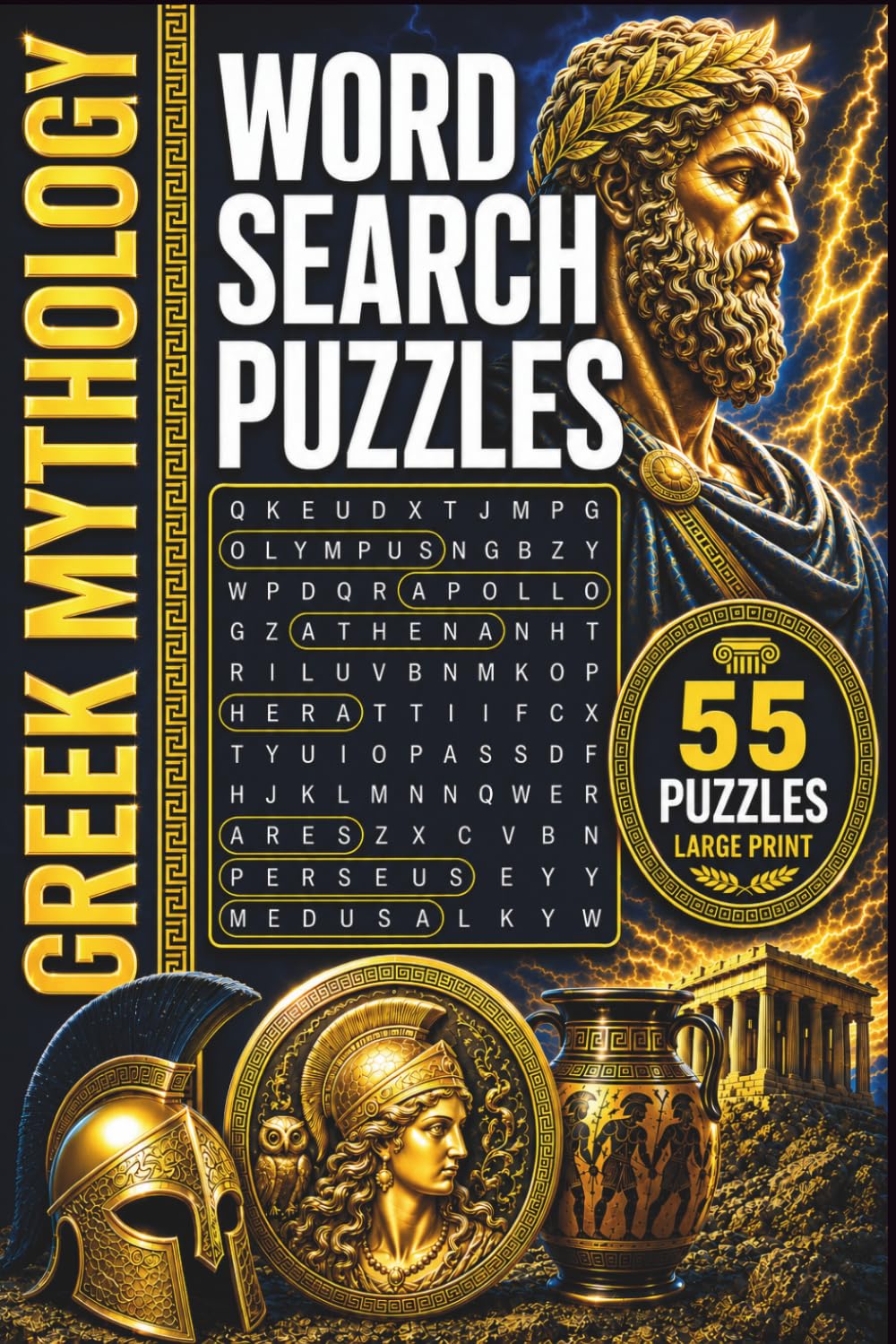Greek Mythology Word Search Puzzle Book: 55 Puzzles About Legendary Names & Figures From Ancient Greece | For Seniors, Adults & Teenagers | 6x9 Inches