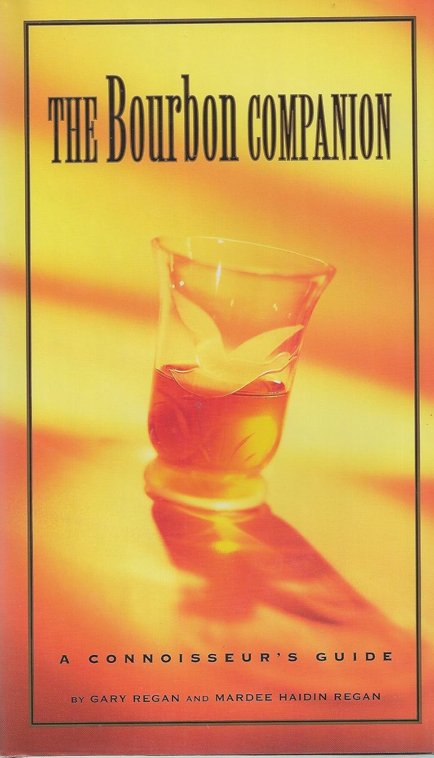 The Bourbon Companion: A Connoisseur's Guide
