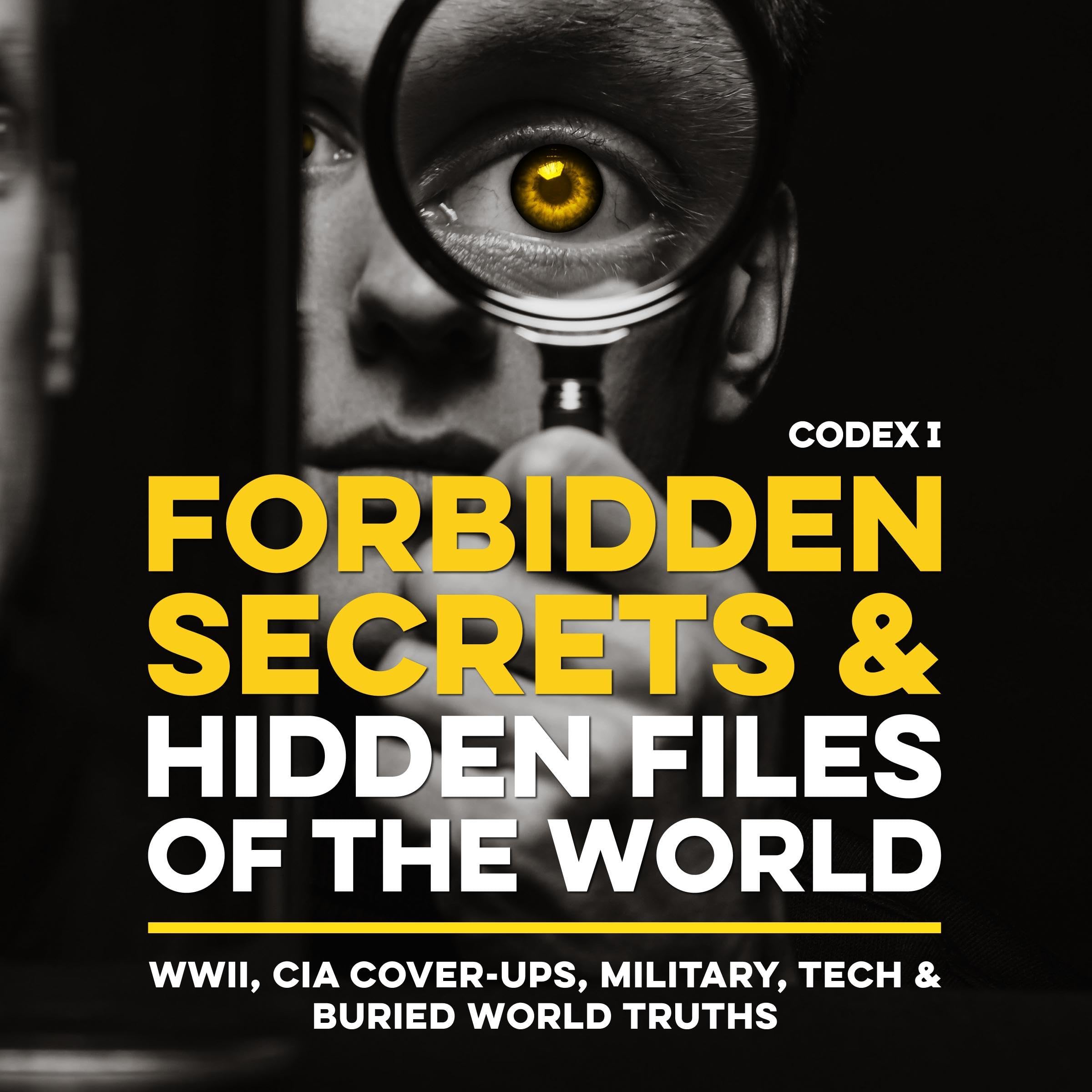 Forbidden Secrets & Hidden Files of the World, Codex 1