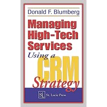 Managing High-Tech Services Using a CRM Strategy