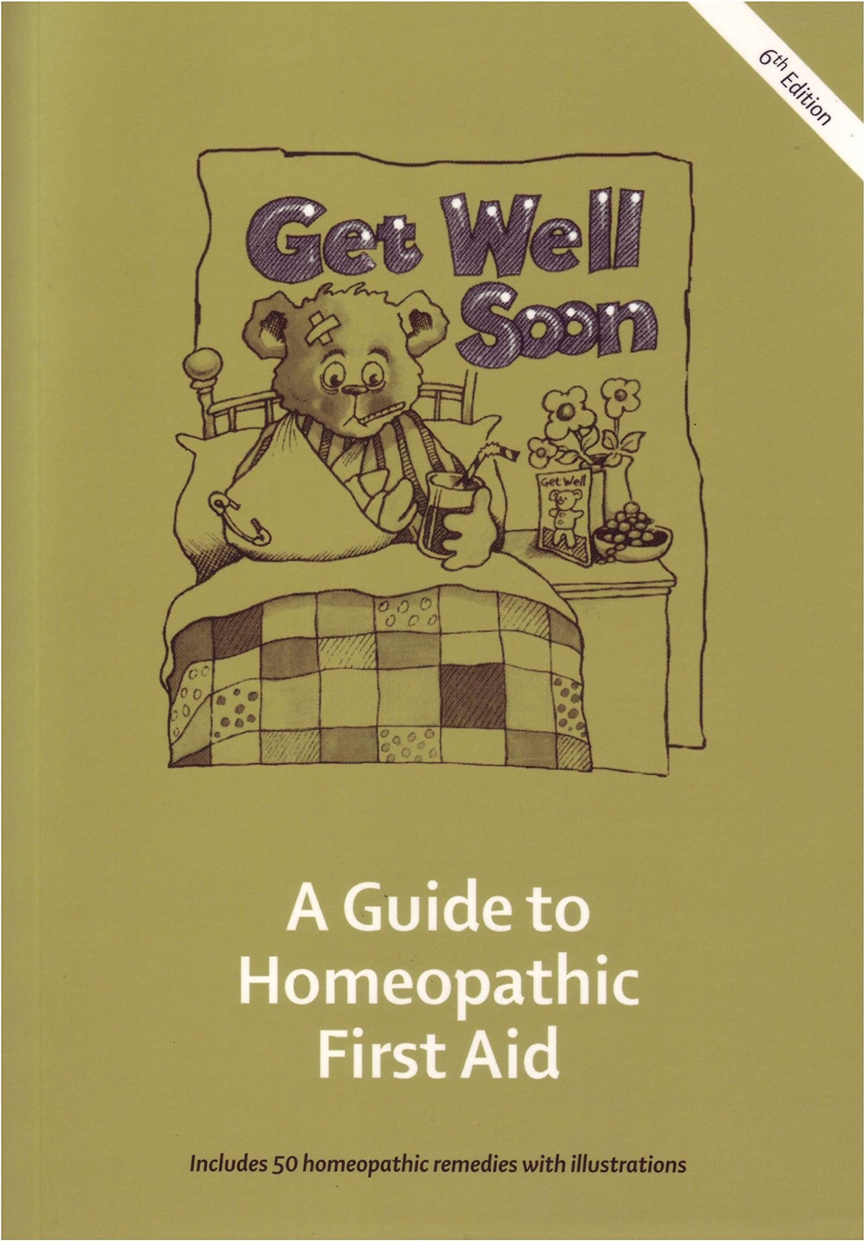 Get Well Soon: A Guide to Homeopathic First Aid Paperback – 1 November 2010