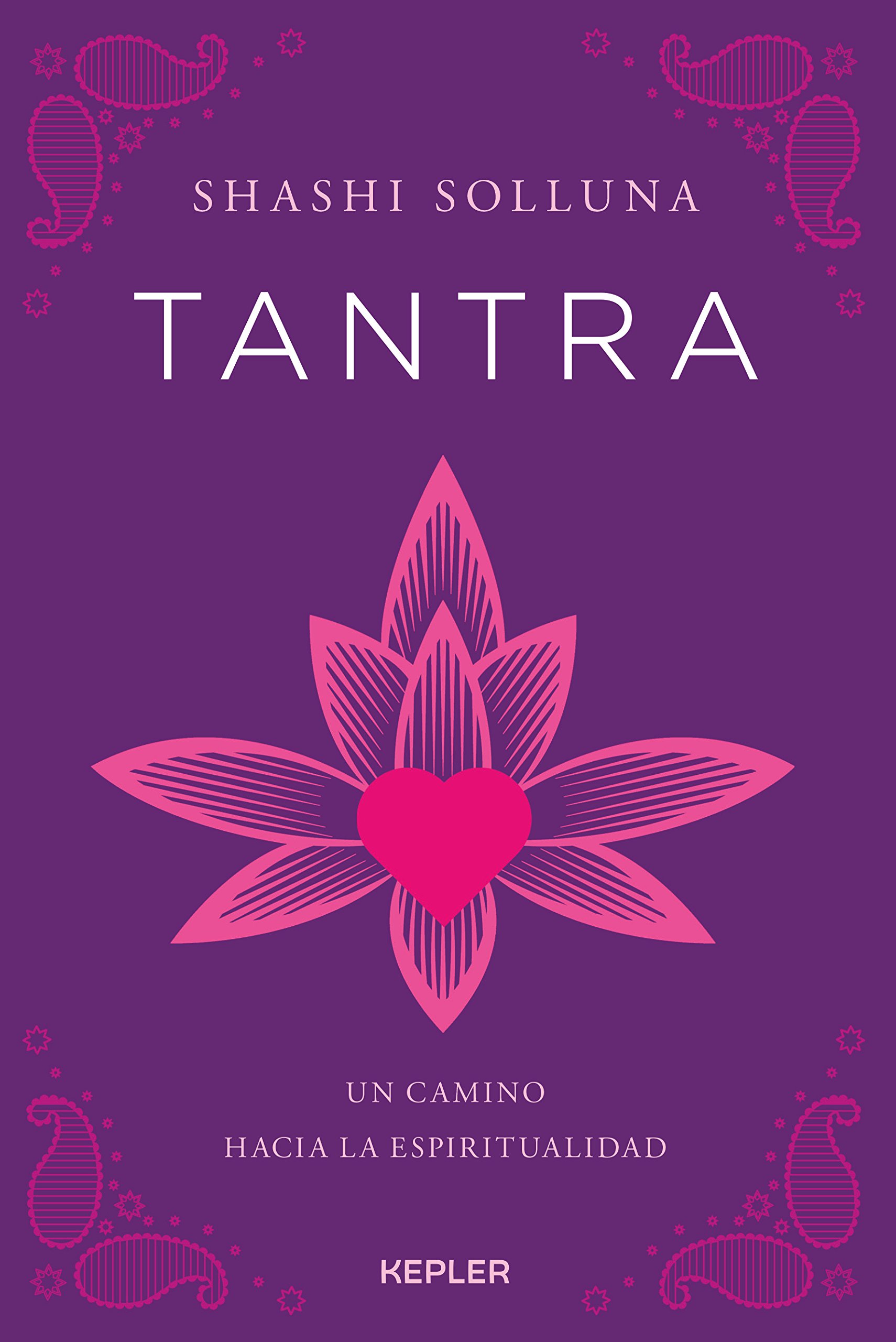 Tantra: In Camino Hacia La Espiritualidad / Discover the Path from Sex to Spirit