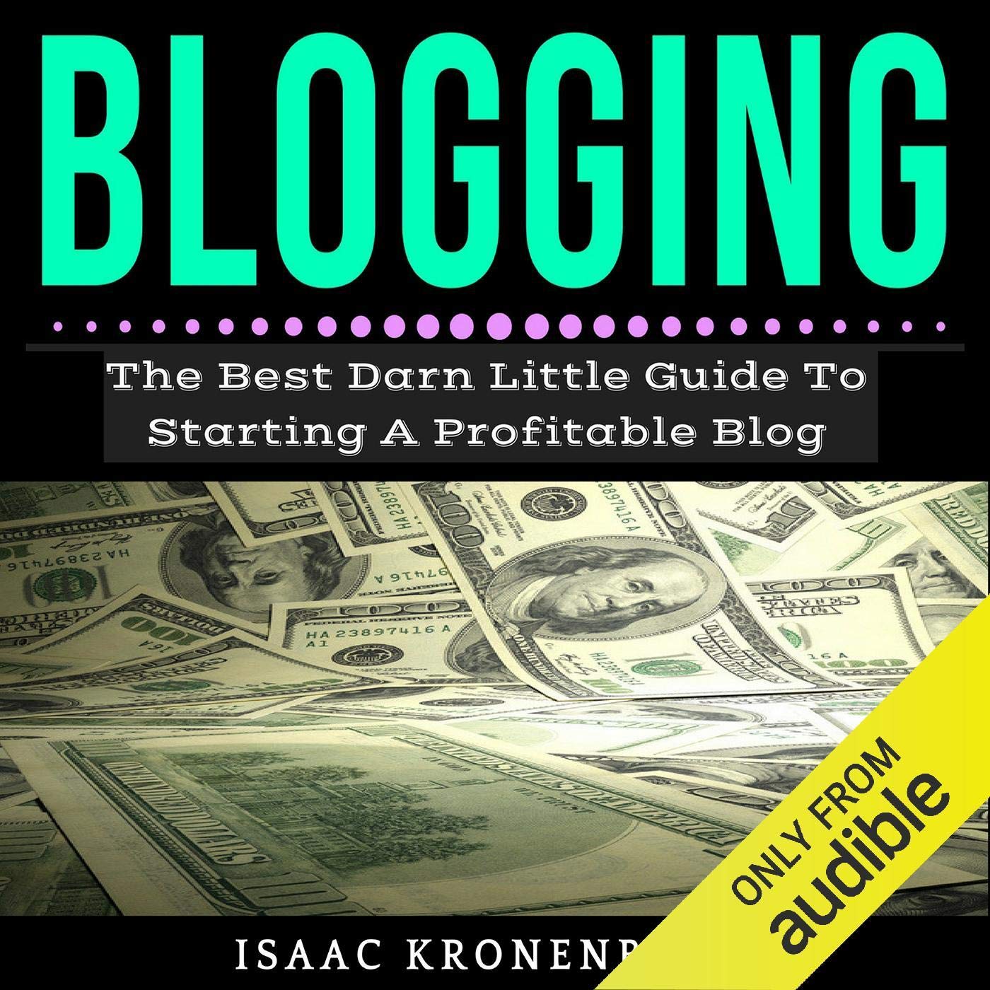 Cover art for Blogging: The Best Little Darn Guide to Starting a Profitable Blog