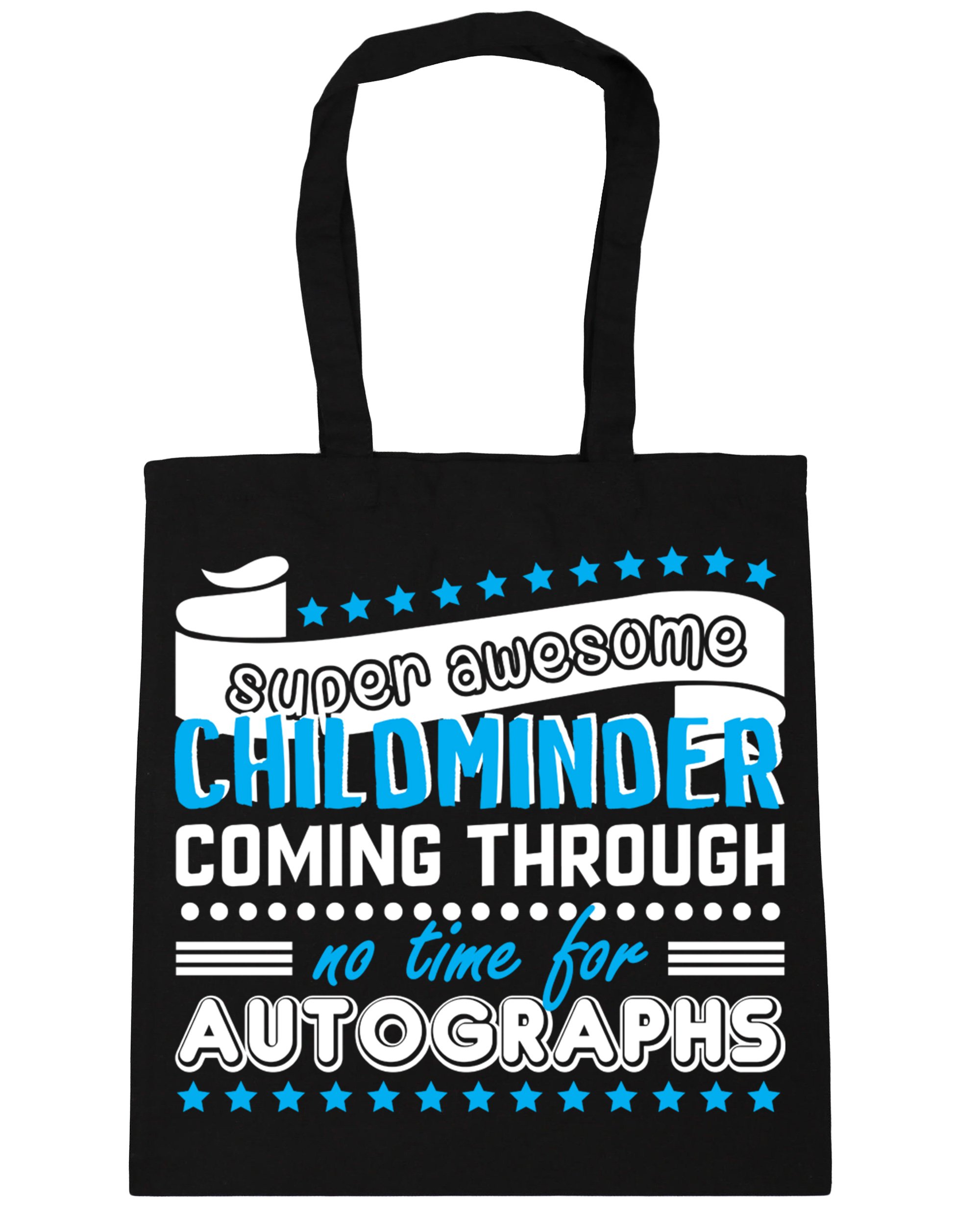 Hippowarehouse Super Awesome Childminder Coming Through No Time for Autographs Tote Shopping Gym Beach Bag 42cm x38cm, 10 litres