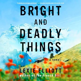Bright and Deadly Things Audiobook by Lexie Elliott episode artwork