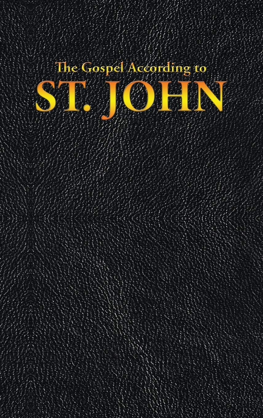The Gospel According to ST. JOHN (New Testament)