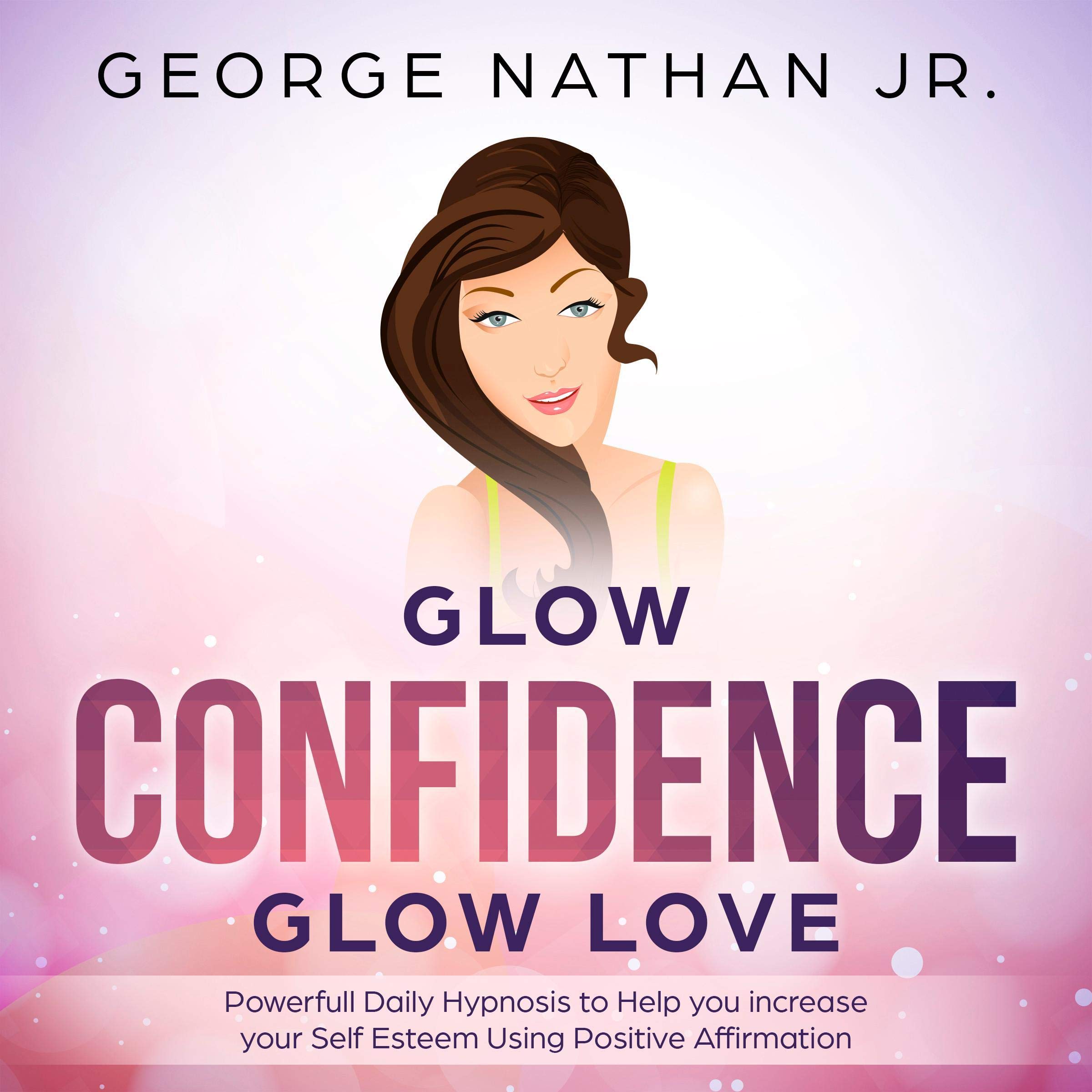 Cover art for Glow Confidence, Glow Love