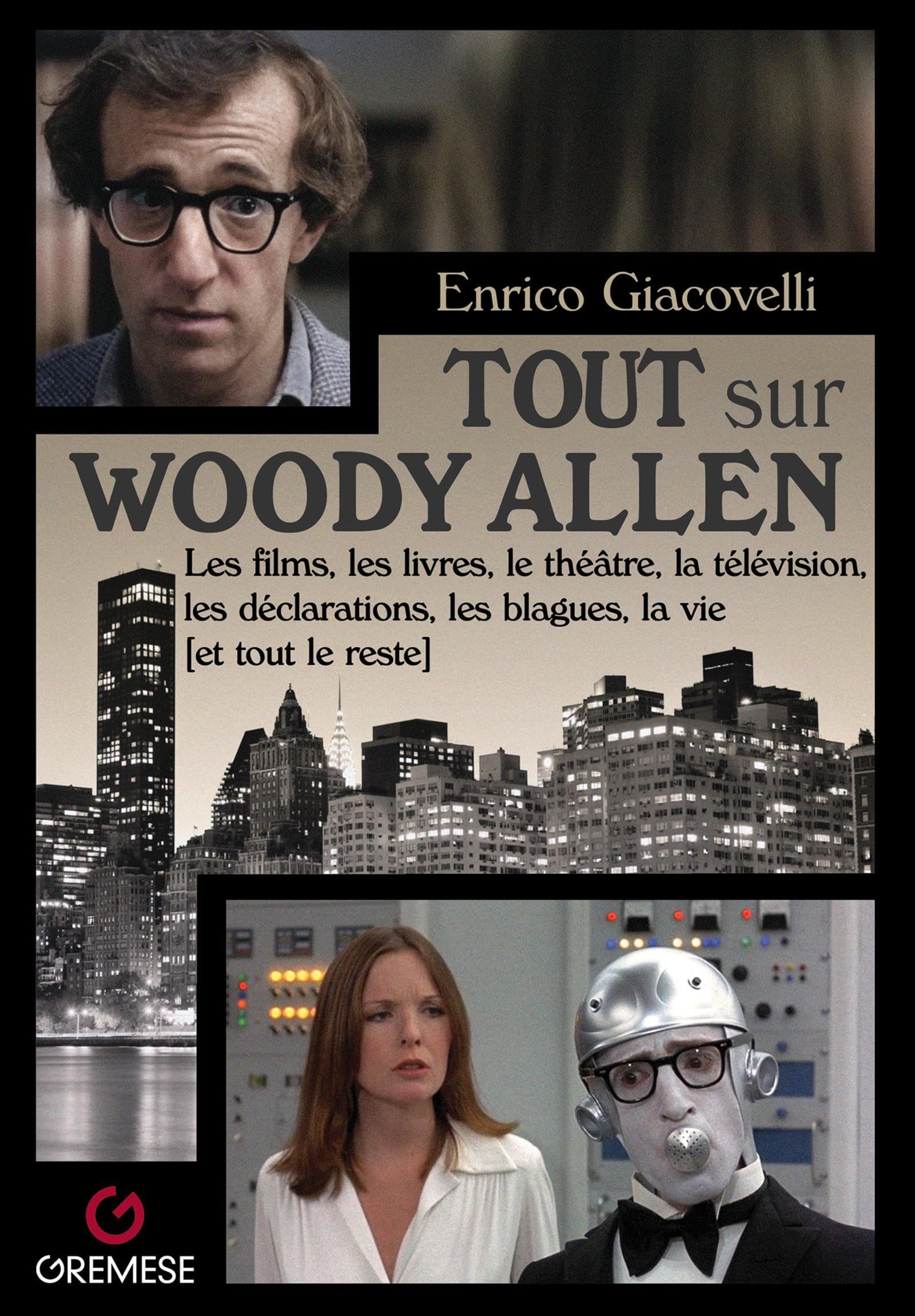 Tout sur Woody Allen Essais de critique de cinéma livre analyse film culte