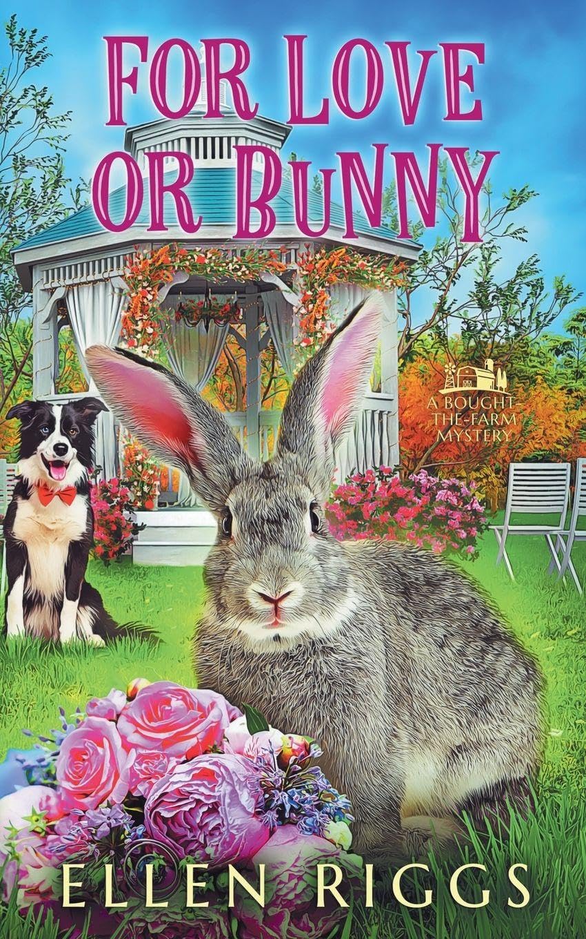 For Love or Bunny: 12 (Bought-The-Farm Mysteries)