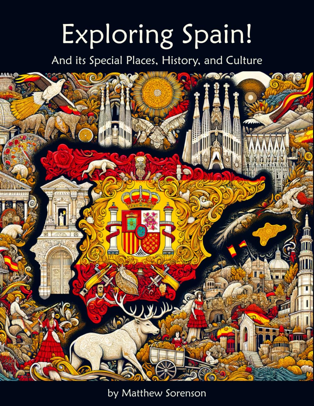 Exploring Spain Workbook For Curious Kids: A Fun, Interactive Guide to Spain's Special Places, Culture, and History! (Exploring the World for Curious Kids)