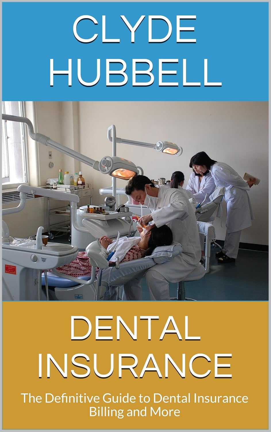 Dental Insurance The Definitive Guide to Dental Insurance