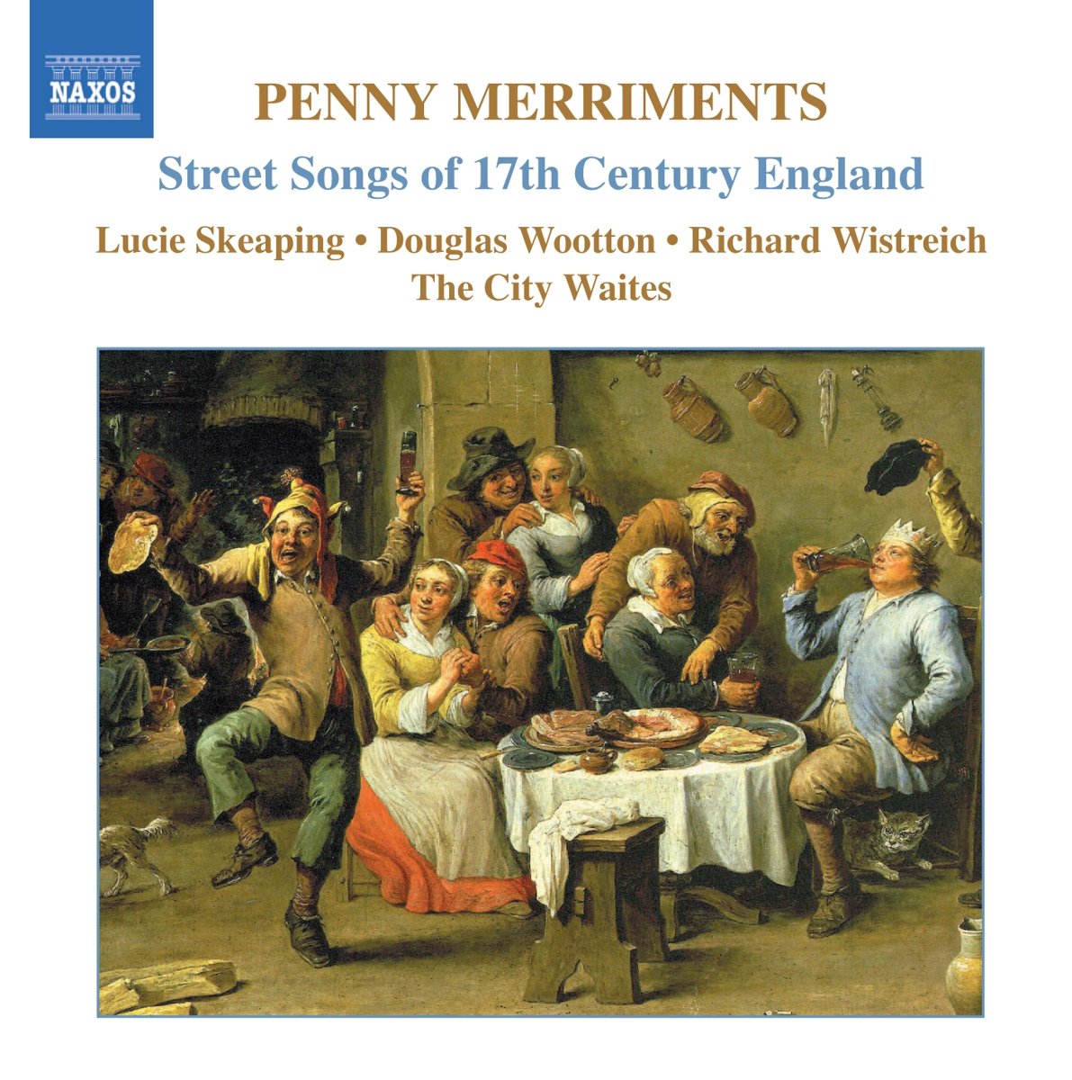 PENNY MERRIMENTS: Street Songs of 17th Century England