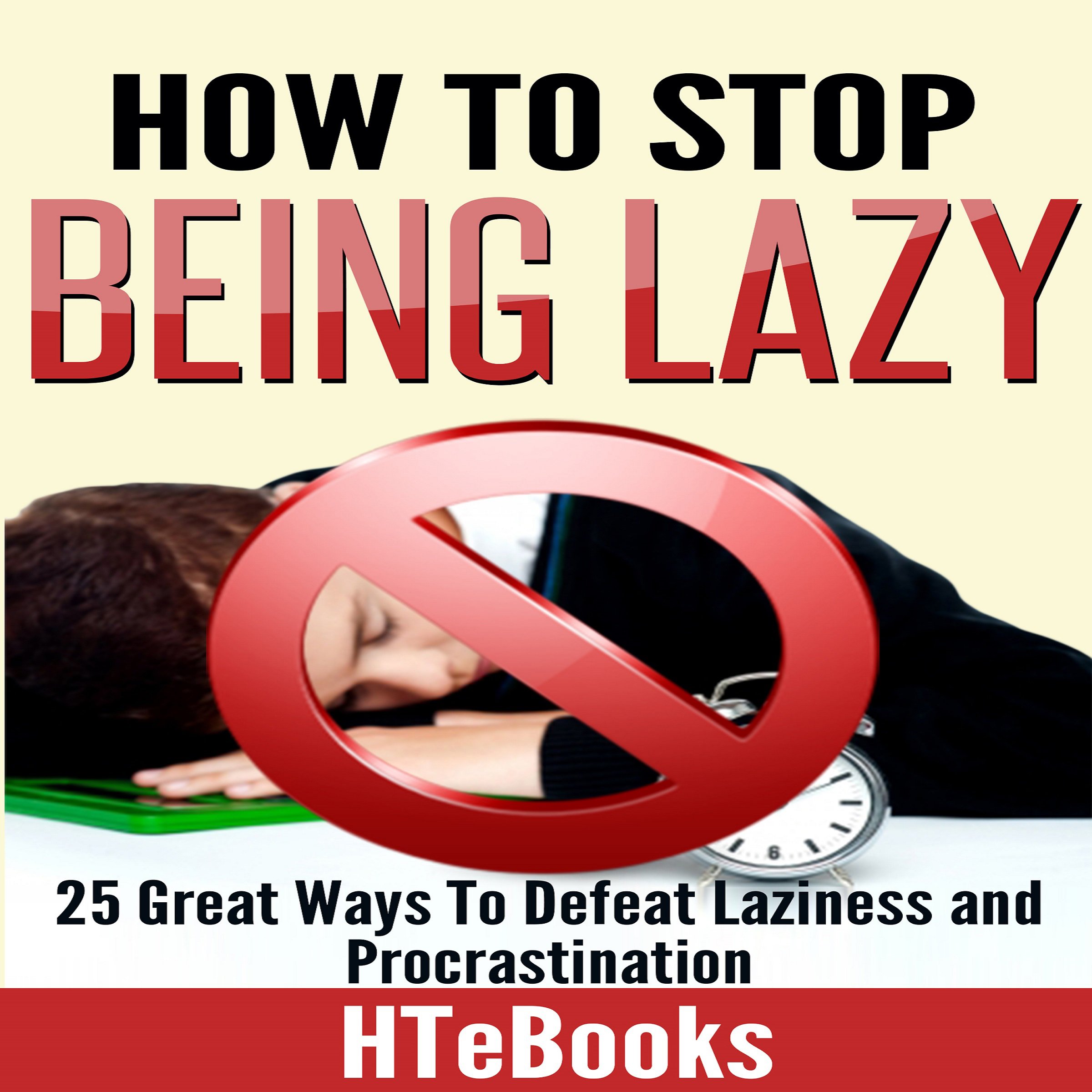 Cover art for How to Stop Being Lazy