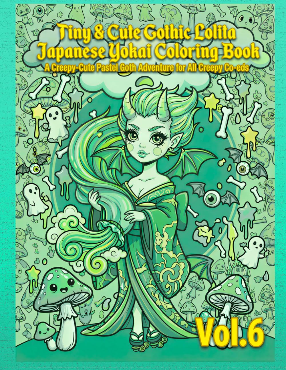 Tiny & Cute Gothic Lolita Japanese Yokai Coloring Book Vol.6: A Creepy-Cute Pastel Goth Adventure for Adults and Teens