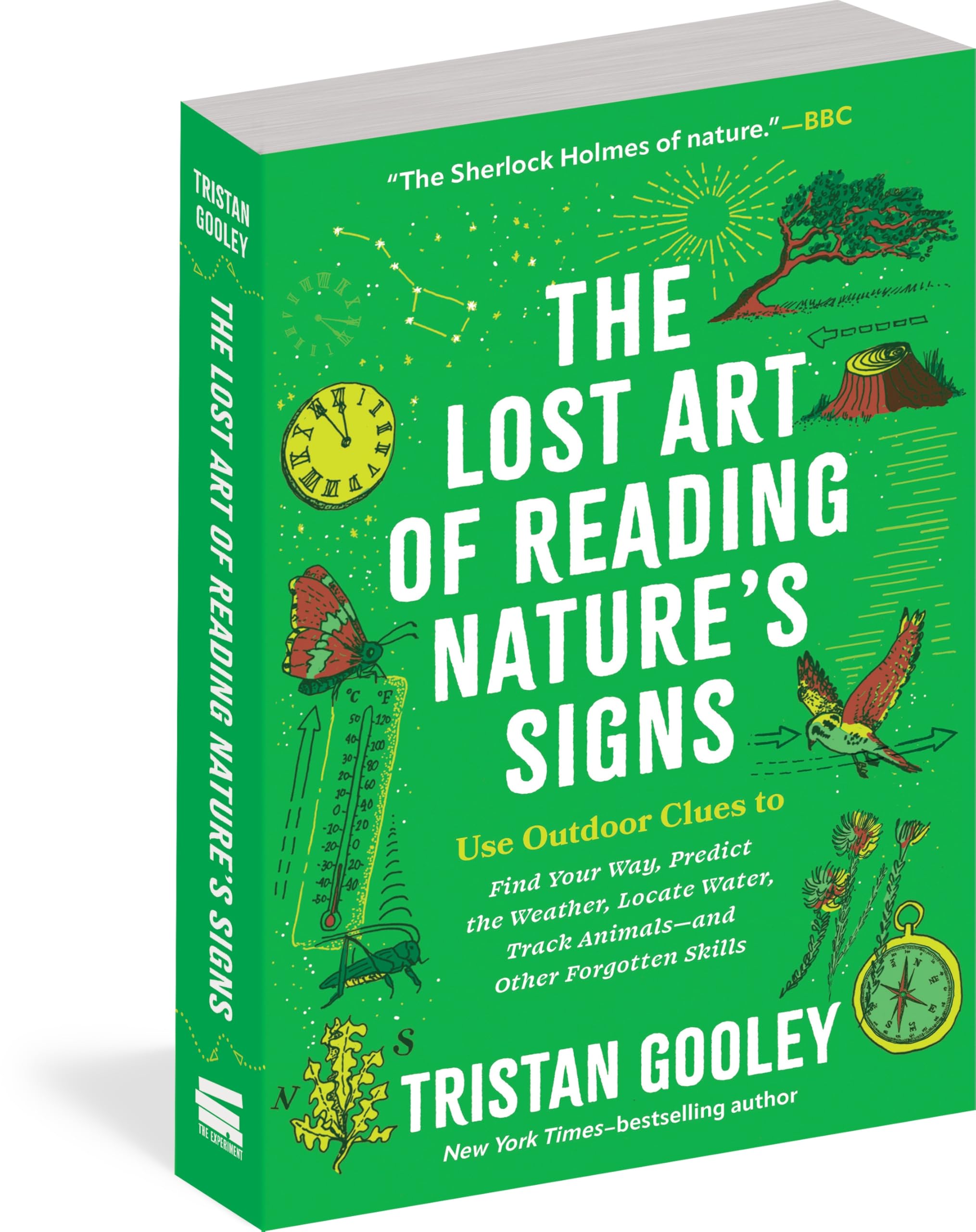 The Lost Art of Reading Nature's Signs: Use Outdoor Clues to Find Your Way, Predict the Weather, Locate Water, Track Animals--and Other Forgotten Skills