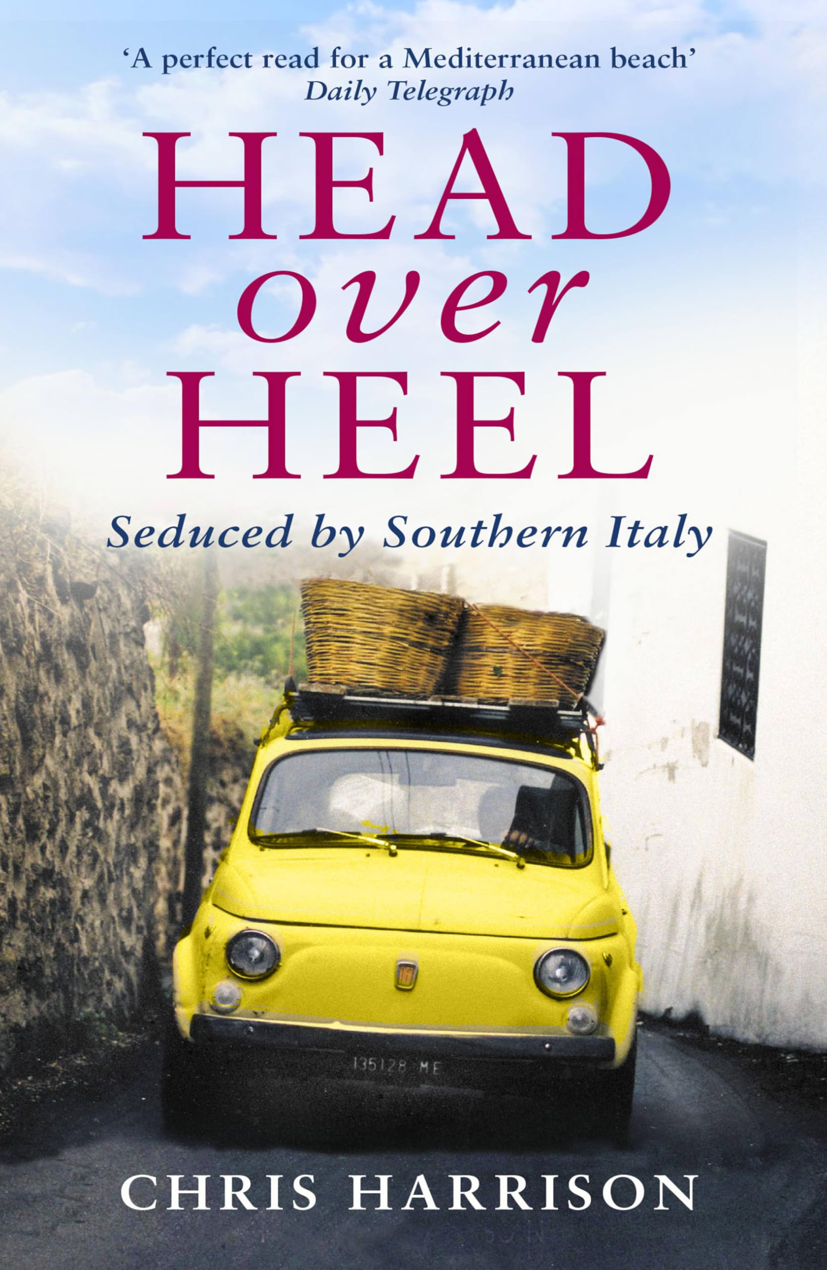 Head Over Heel Seduced by Southern Italy by Chris Harrison (Paperback Book)