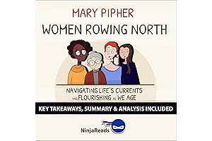 Summary of Women Rowing North: Navigating Life's Current and Flourishing As We Age