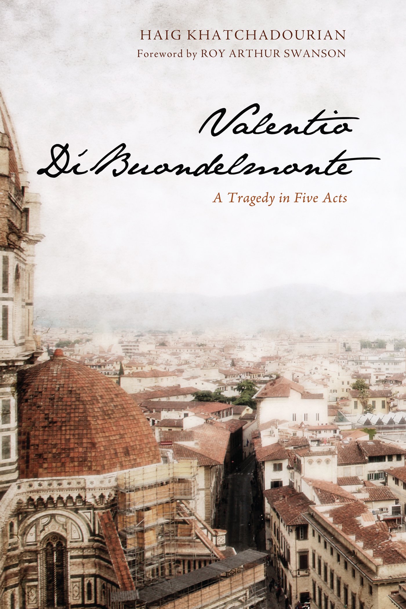 Valentio Di’Buondelmonte: A Tragedy in Five Acts