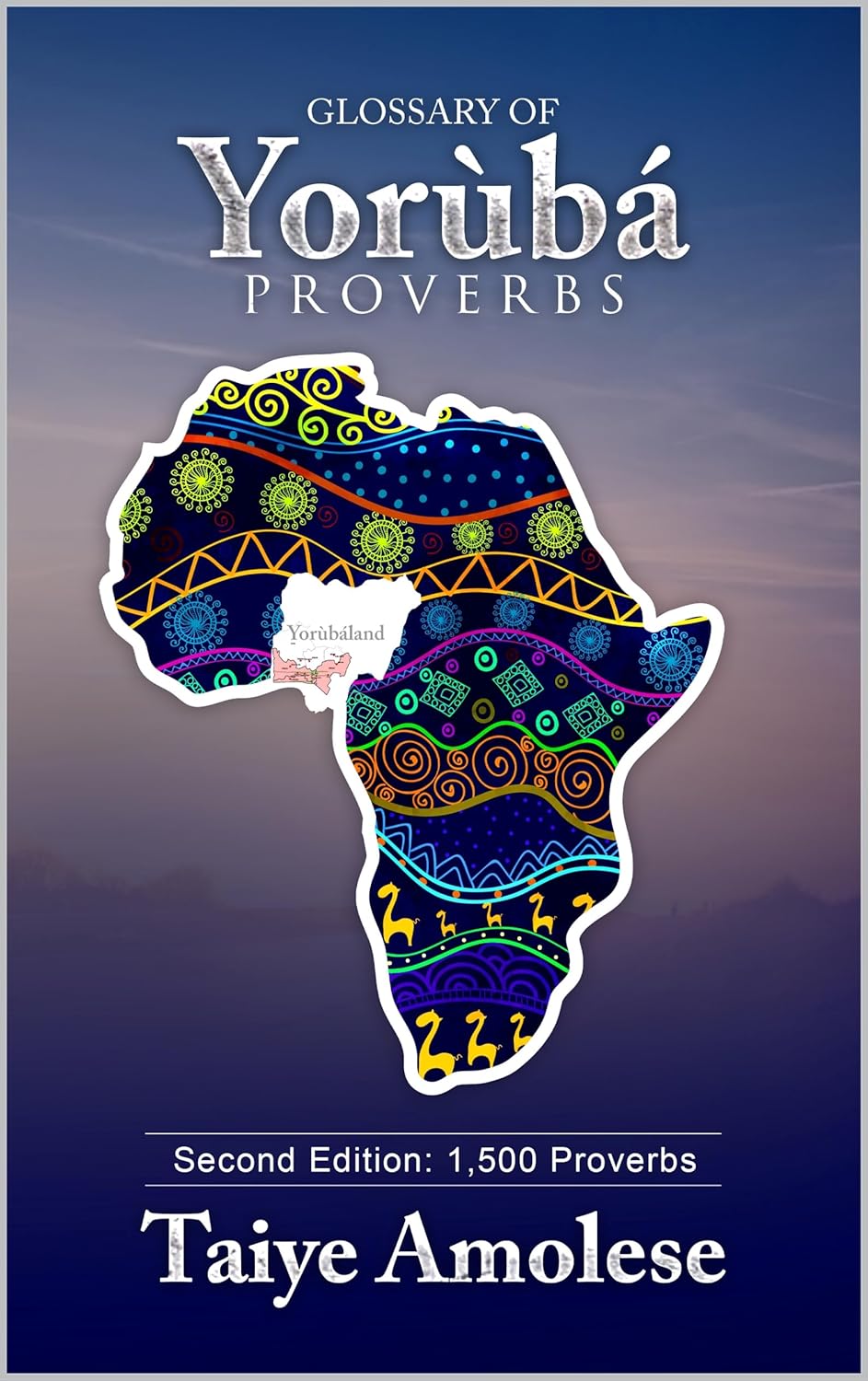 Glossary of Yorùbá Proverbs : Literal and Actual Meaning      Kindle Edition