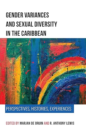 Gender Variances and Sexual Diversity in the Caribbean: Perspectives, Histories, Experiences