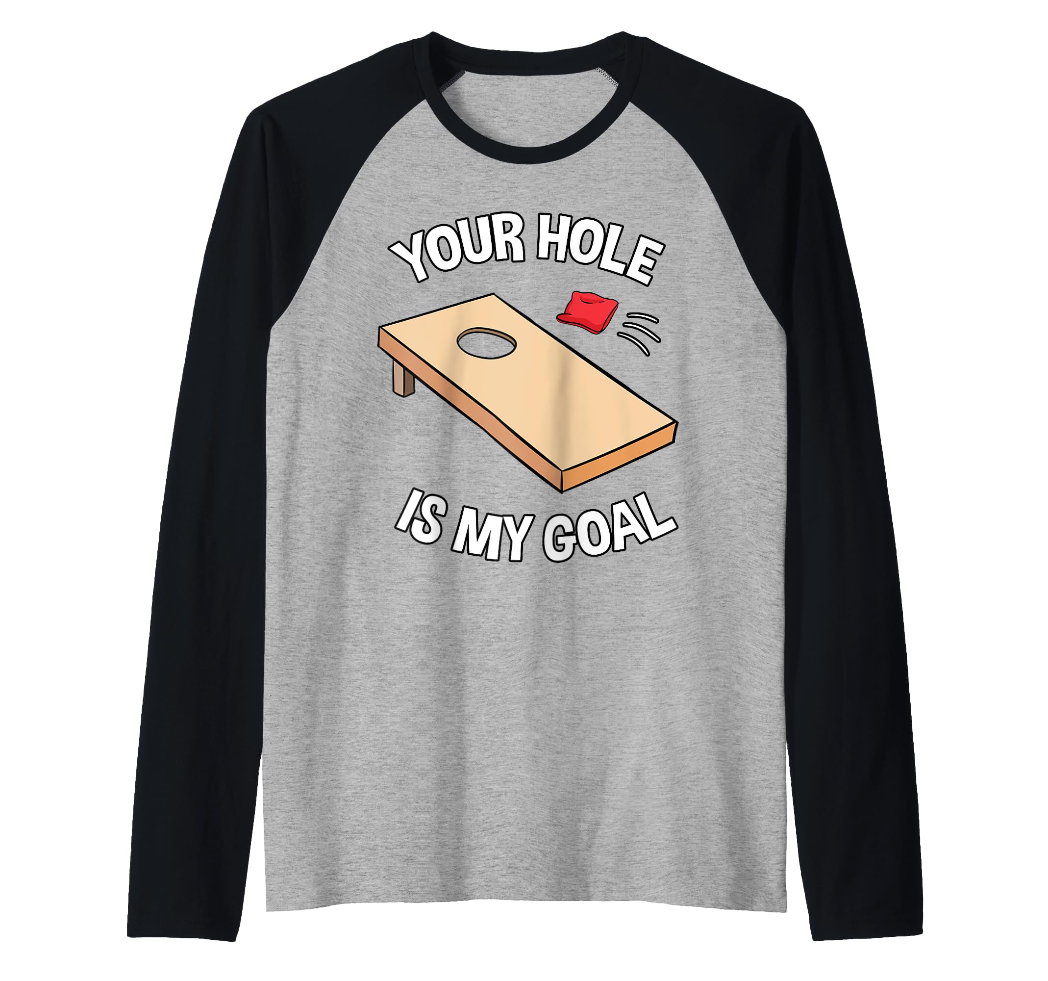 Your Hole Is My Goal Cornhole Team Bean Bag Lover Raglan Baseball Tee, Black