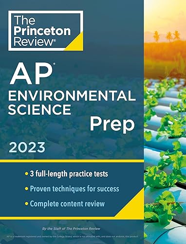 Princeton Review AP Environmental Science Prep, 2023: 3 Practice Tests + Complete Content Review + Strategies &amp; Techniques (College Test Preparation)