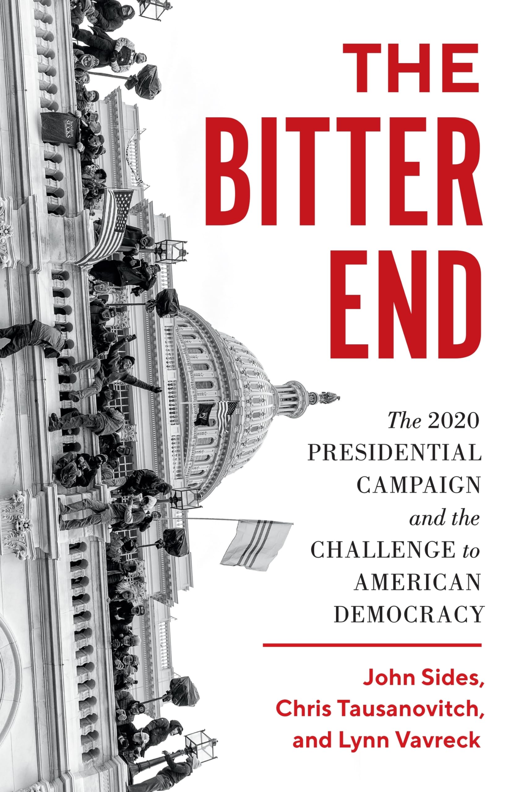 The Bitter End by John Sides HARDBACK 9780691213453