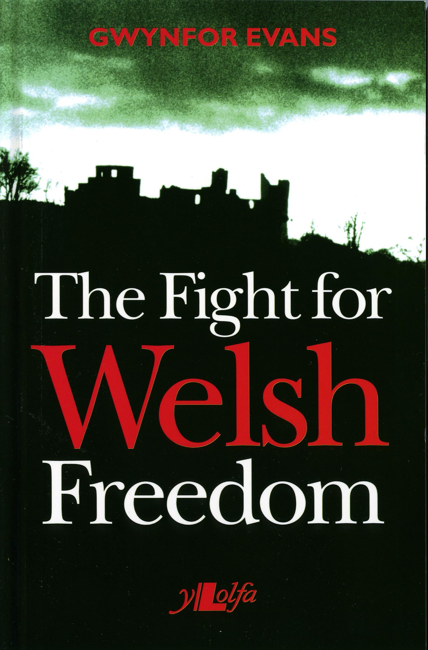 The Fight for Welsh Freedom (It's Wales),Gwynfor Evans