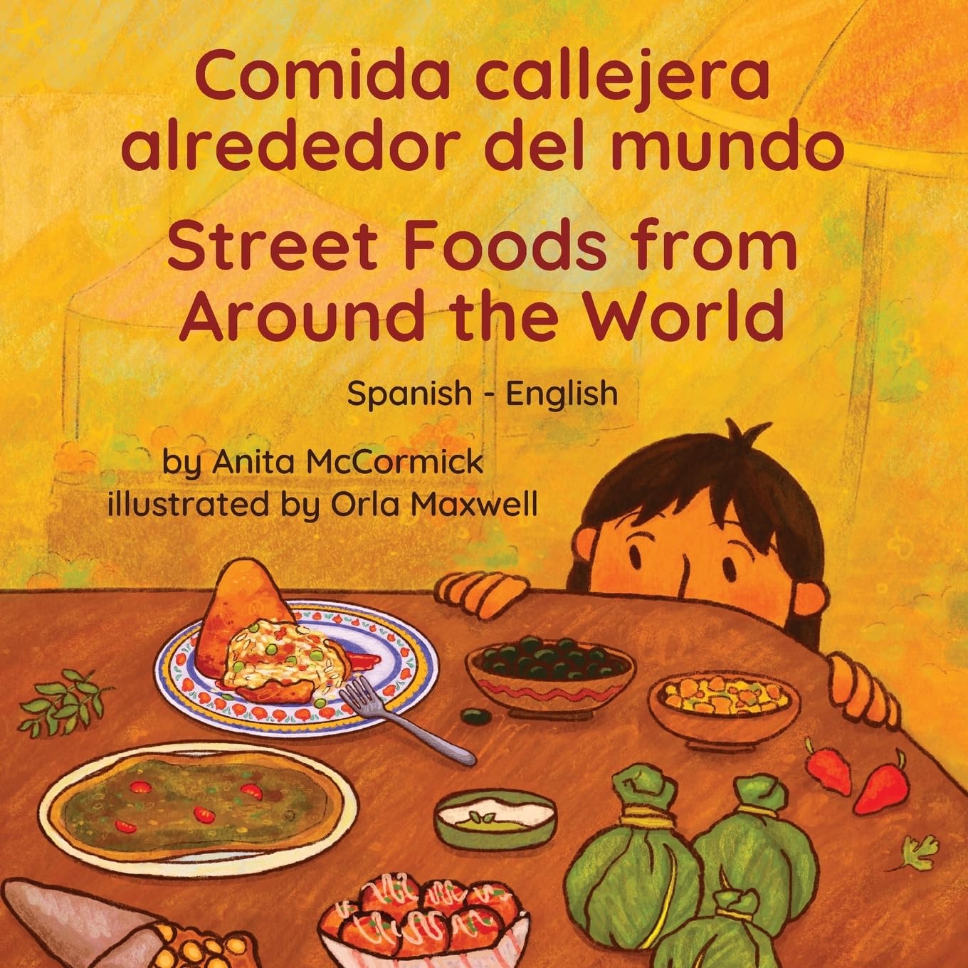 Street Foods from Around the World (Spanish-English): Comida callejera alrededor del mundo (Language Lizard Bilingual Explore)