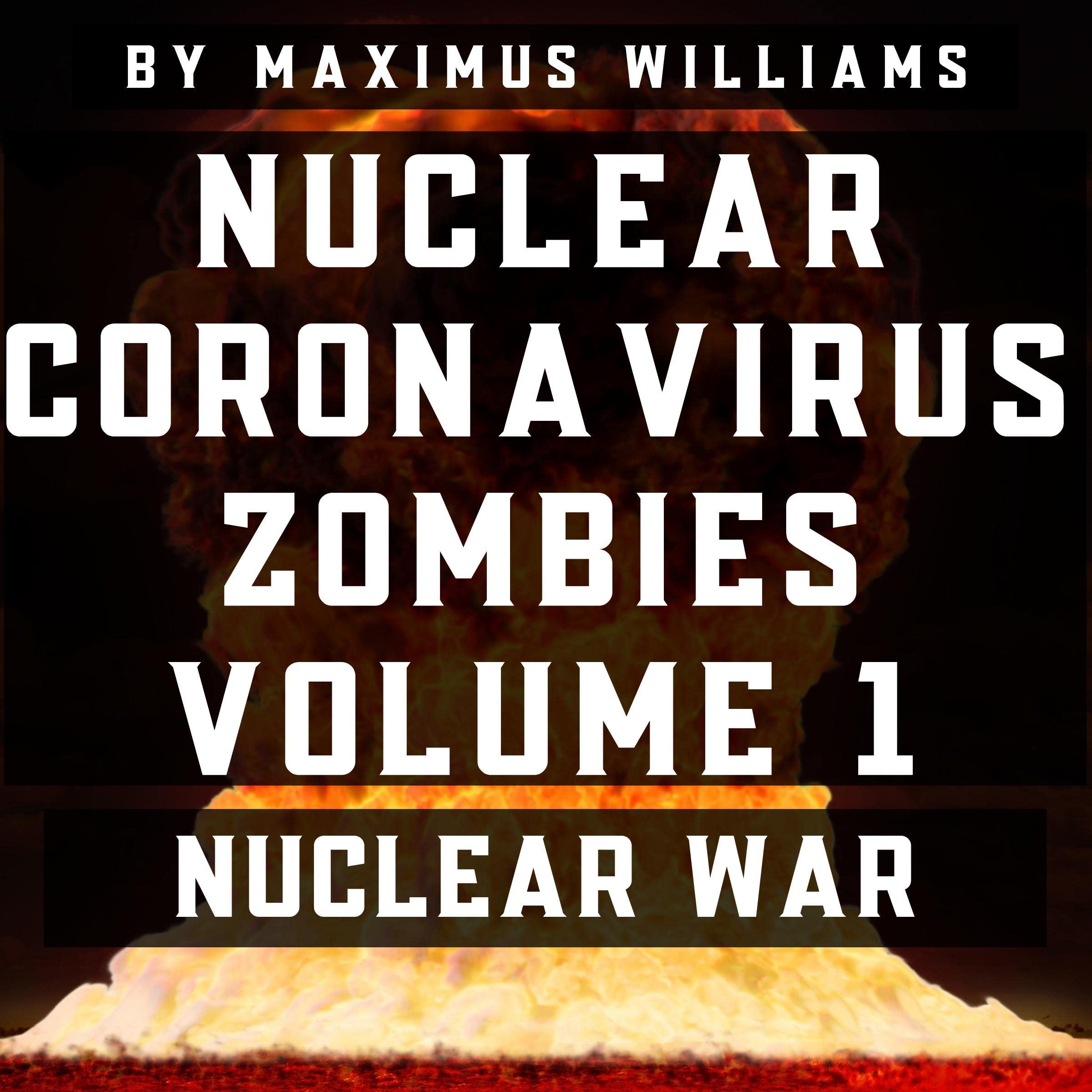 Nuclear Coronavirus Zombies, Volume 1: Nuclear War