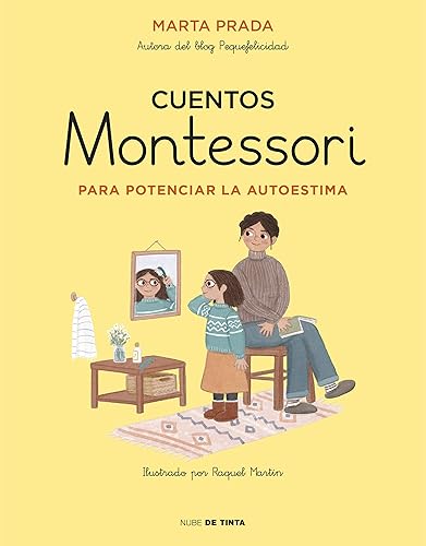 Cuentos Montessori para potenciar la autoestima (Cuentos Montessori) (Nube de Tinta)