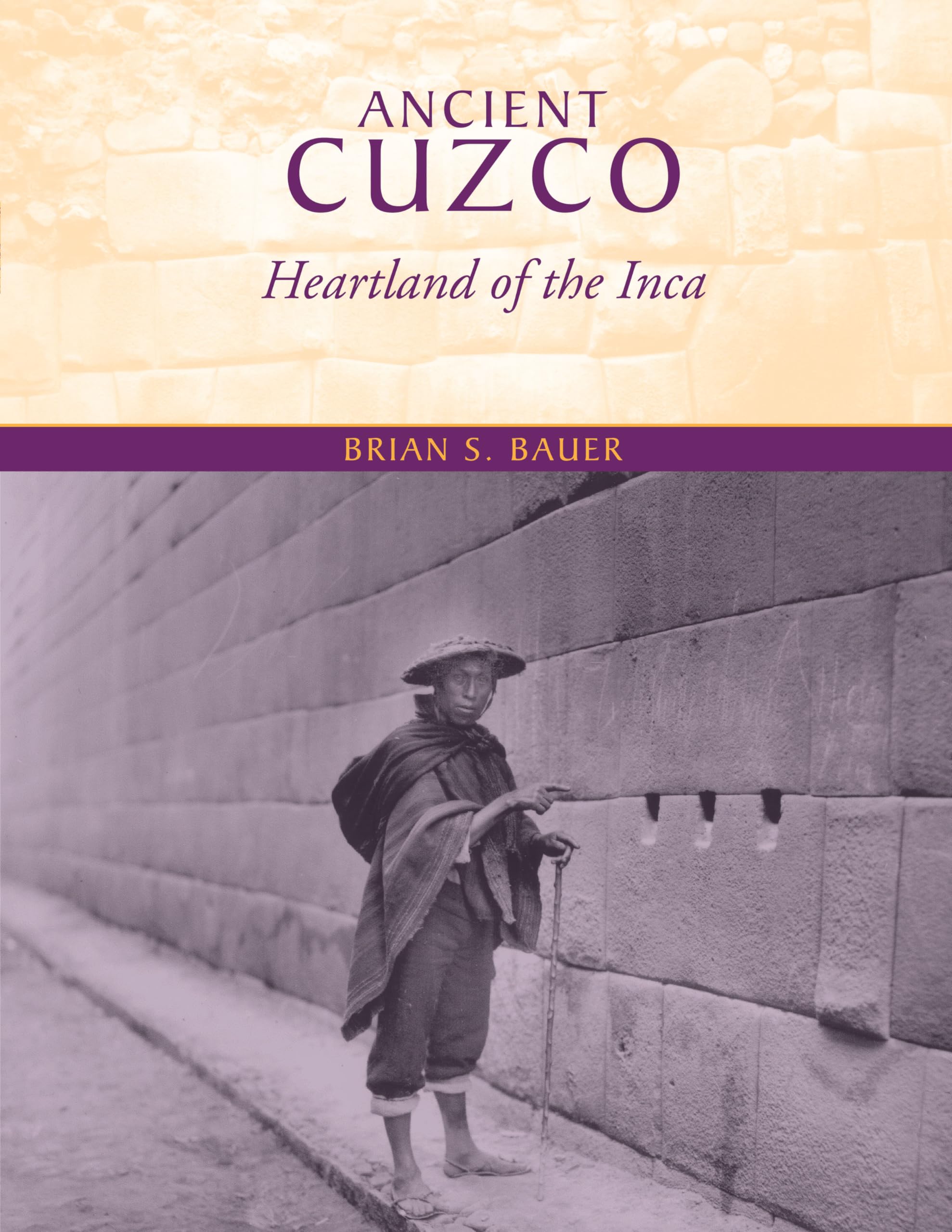 Ancient Cuzco: Heartland of the Inca (Joe R. and Teresa Lozano Long Series in Latin American and Latino Art and Culture)